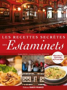 Les recettes secrètes des estaminets. Edition actualisée - Racine Brigitte - Benaouda Didier