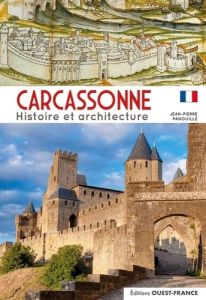 Carcassonne. Histoire et architecture - Panouillé Jean-Pierre - Bibollet Catherine