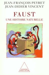 Faust, une histoire naturelle - Peyret Jean-François - Vincent Jean-Didier