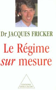 Le régime sur mesure - Fricker Jacques - Deville-Cavellin Anne