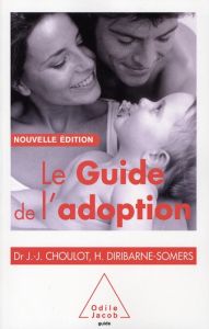 Le guide de l'adoption - Choulot Jean-Jacques - Diribarne-Somers Hélène