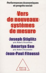 Vers de nouveaux systèmes de mesure. Performances économiques et progrès social - Stiglitz Joseph E. - Sen Amartya - Fitoussi Jean-P