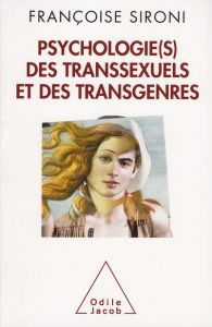 Psychologie(s) des transsexuels et des transgenres - Sironi Françoise