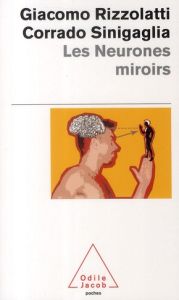 Les Neurones miroirs - Rizzolatti Giacomo - Sinigaglia Corrado - Raiola M