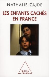 Les enfants cachés en France - Zajde Nathalie