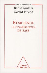 Résilience. Connaissances de base - Cyrulnik Boris - Jorland Gérard