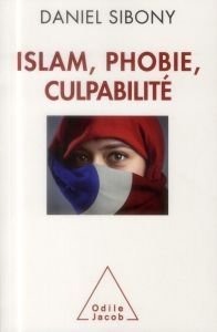 Islam, phobie, culpabilité - Sibony Daniel