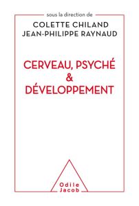 Cerveau, psyché et développement - Chiland Colette - Raynaud Jean-Philippe
