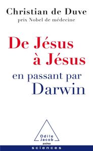 De Jésus à Jésus... en passant par Darwin - Duve Christian de