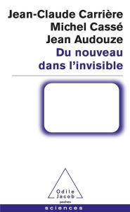 Du nouveau dans l'invisible - Carrière Jean-Claude - Audouze Jean - Cassé Michel