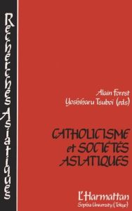 Catholicisme et sociétés asiatiques - Forest Alain