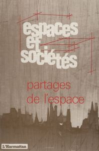 Espaces et sociétés N° 56 : Partages de l'espace - Rémy Jean