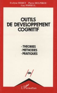 Outils de développement cognitif - Deret Evelyne - Delpirou Pierre - Popieul Guy