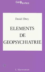 Eléments de géopsychiatrie - Dory Daniel