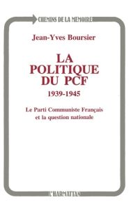 la politique du PFC 1939-1945 - Boursier Jean-Yves