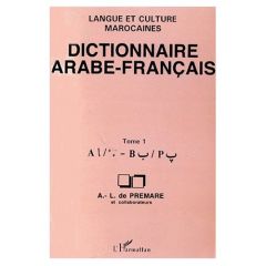 Dictionnaire arabe-français. Langue et culture marocaines Tome 1, A-B - Prémare Alfred-Louis de