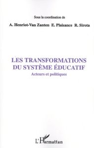 Les transformations du système éducatif. Acteurs et politiques - Henriot-Van Zanten Agnès - Plaisance Eric - Sirota