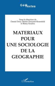 Matériaux pour une sociologie de la géographie - Dory Daniel