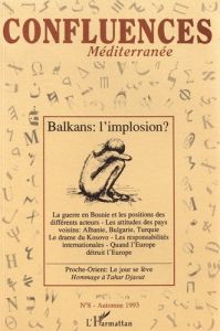 Confluences Méditerranée N° 8, automne 1993 : Balkans : l'implosion ? - Chiclet Christophe