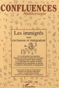 Confluences Méditerranée N° 14, printemps 1995 : Les immigrés entre exclusion et intégration - Bruschi Christian
