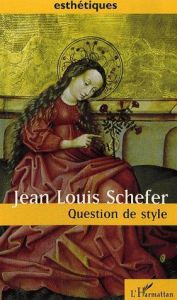 Question de style - Schefer Jean-Louis