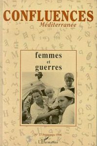 Confluences Méditerranée N° 17, printemps 1996 : Femmes et guerres - Barrak Anissa - Muller Bénédicte