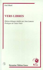 VERS LIBRES. Edition bilingue français-espagnol - Marti José