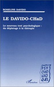 Le DAVIDO-CHaD. Le nouveau test psychologique : du dépistage à la thérapie - Davido Roseline