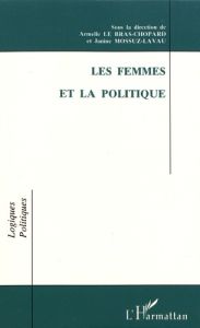 Les femmes et la politique - Le Bras-Chopard Armelle - Mossuz-Lavau Janine