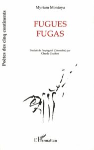Fugues. Edition bilingue français-espagnol - Montoya Myriam - Couffon Claude