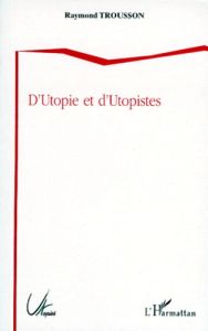 D'utopie et d'utopistes - Trousson Raymond