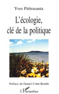 L'écologie, clé de la politique - Pietrasanta Yves