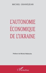 L'autonomie économique de l'Ukraine - Grandjean Michel