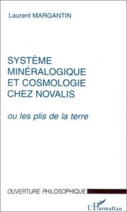 Système minéralogique et cosmologie chez Novalis ou les plis de la terre - Margantin Laurent