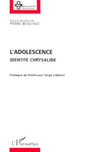 L'ADOLESCENCE. Identité chrysalide - Benghozi Pierre