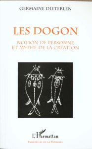 LES DOGON. Notion de personne et mythe de la création - Dieterlen Germaine