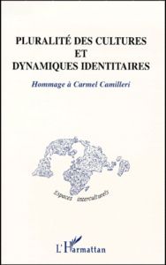 Pluralité des cultures et dynamiques identitaires. Hommage à Carmel Camilleri - Costa-Lascoux Jacqueline - Hily Marie-Antoinette -