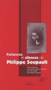 Patiences et silences de Philippe Soupault - Chénieux-Gendron Jacqueline