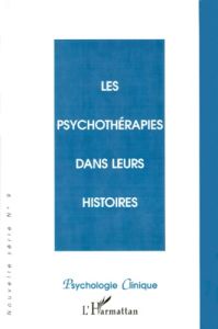 Psychologie Clinique n° 9 Printemps 2000 : Les psychothéreapies dans leurs histoires - Carroy Jacqueline