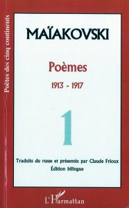 Poèmes. Tome 1, 1913-1917, Edition bilingue français-russe - Maïakovski Vladimir - Frioux Claude