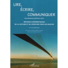 Lire, écrire, communiquer. Livre du professeur - Costes-Le Guet Marie-Madeleine - Correia-Labaye Hé