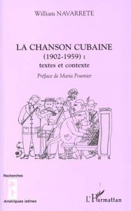 La chanson cubaine (1902-1959) : textes et contexte - Navarrete William