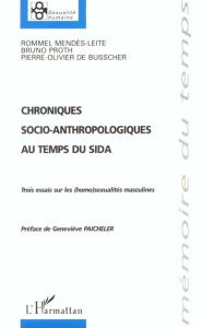 CHRONIQUES SOCIO ANTHROPOLOGIQUES AU TEMPS DU SIDA - De Busscher Pierre-Olivier - Proth Bruno - Mendès-
