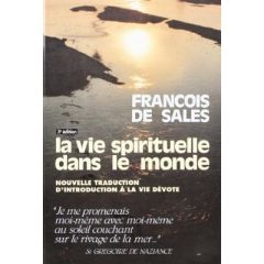 La vie spirituelle dans le monde. 2ème édition - ST FRANCOIS DE SALES