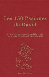 Les 150 Psaumes de David - Frère Bernard-Marie