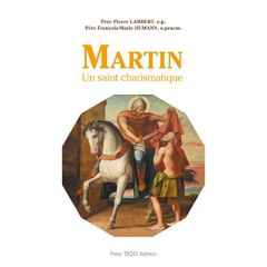 MARTIN UN SAINT CHARISMATIQUE - LAMBERT PIERRE & HUM