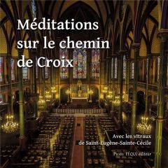 Méditations sur le chemin de croix - Burguiere Marie-line