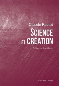 Science et création - Paulot Claude - Daujat Jean