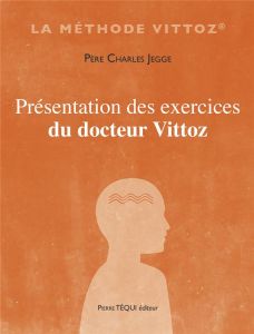 Présentation des exercices du Docteur Vittoz - Jegge Charles - Giraud Malvina