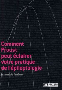 Comment Proust peut éclairer votre pratique de l'épileptologie - Toffol Bertrand de - Genton Pierre